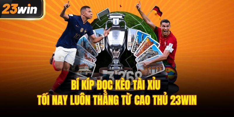 Kèo tài xỉu tối nay