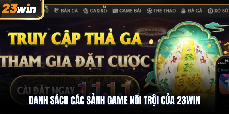 Danh sách các sảnh game nổi trội của 23WIN