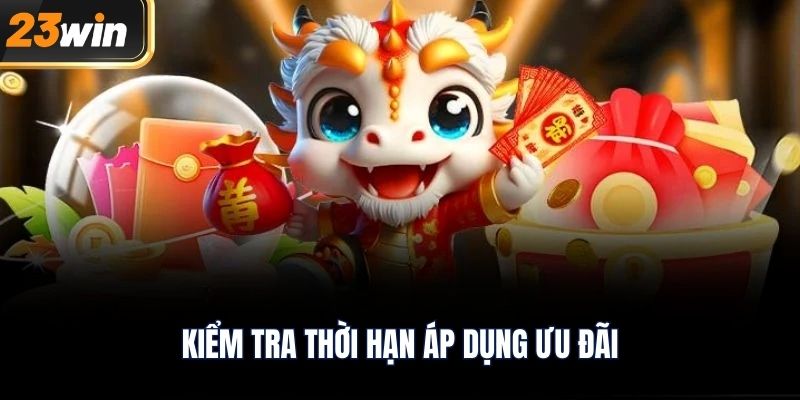 Kiểm tra thời hạn áp dụng ưu đãi
