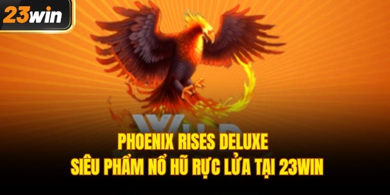 Phoenix Rises Deluxe